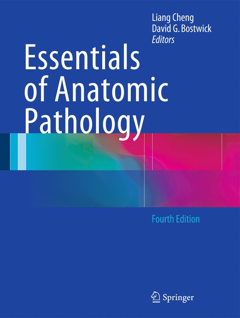 Liang Cheng, David G. Bostwick - Essentials of Anatomic Pathology, Inbunden