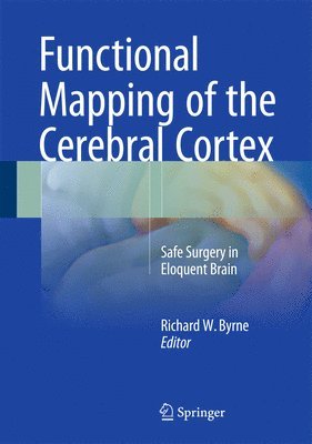 Richard W. Byrne - Functional Mapping of the Cerebral Cortex, Inbunden