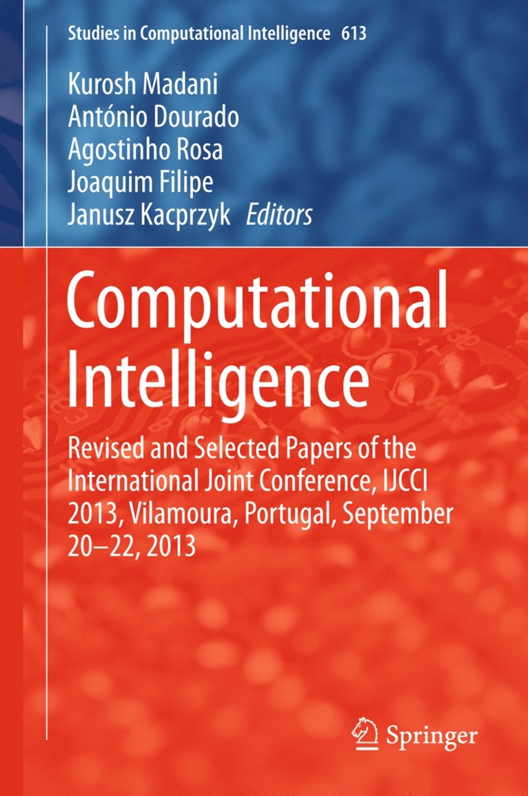 Kurosh Madani, António Dourado, Agostinho Rosa, Joaquim Filipe, Janusz Kacprzyk - Computational Intelligence, Inbunden