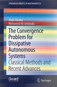 bokomslag The Convergence Problem for Dissipative Autonomous Systems
