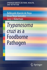 bokomslag Trypanosoma cruzi as a Foodborne Pathogen