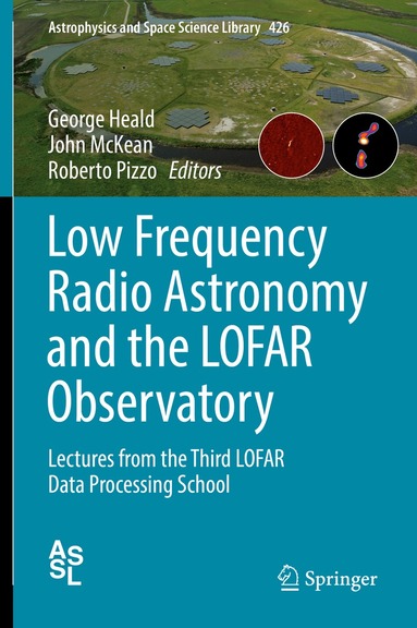 George Heald, John McKean, Roberto Pizzo - Low Frequency Radio Astronomy and the LOFAR Observatory, Inbunden
