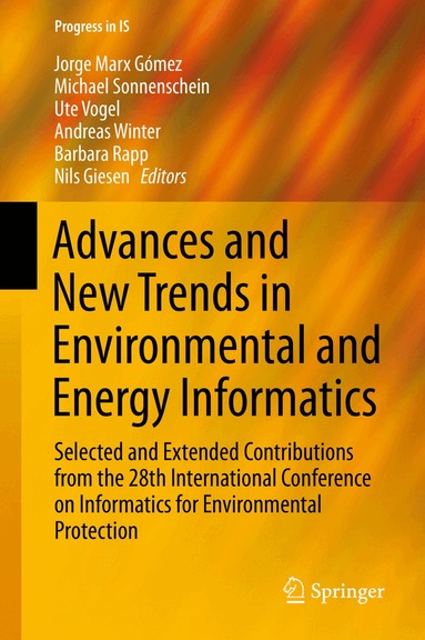 Jorge Marx Gomez, Michael Sonnenschein, Ute Vogel, Andreas Winter, Barbara Rapp, Nils Giesen - Advances and New Trends in Environmental and Energy Informatics, Inbunden