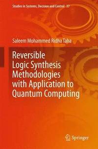 bokomslag Reversible Logic Synthesis Methodologies with Application to Quantum Computing