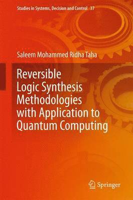 Reversible Logic Synthesis Methodologies with Application to Quantum Computing 1