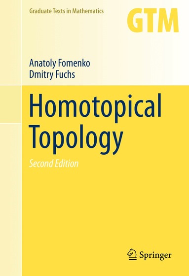 Anatoly Fomenko, Dmitry Fuchs - Homotopical Topology, Inbunden
