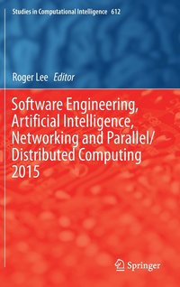 bokomslag Software Engineering, Artificial Intelligence, Networking and Parallel/Distributed Computing 2015