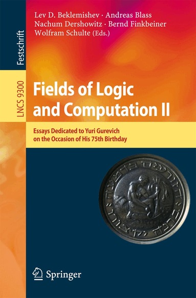 Lev D. Beklemishev, Andreas Blass, Nachum Dershowitz, Bernd Finkbeiner, Wolfram Schulte - Fields of Logic and Computation II, Häftad