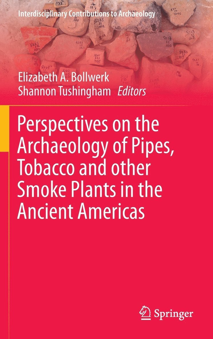 Perspectives on the Archaeology of Pipes, Tobacco and other Smoke Plants in the Ancient Americas 1