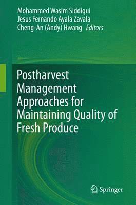 Postharvest Management Approaches for Maintaining Quality of Fresh Produce 1