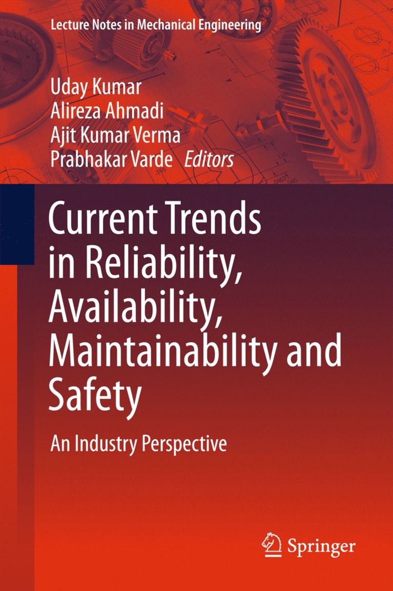 Uday Kumar, Alireza Ahmadi, Ajit Kumar Verma, Prabhakar Varde - Current Trends in Reliability, Availability, Maintainability and Safety, Inbunden