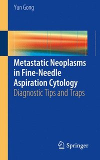 bokomslag Metastatic Neoplasms in Fine-Needle Aspiration Cytology