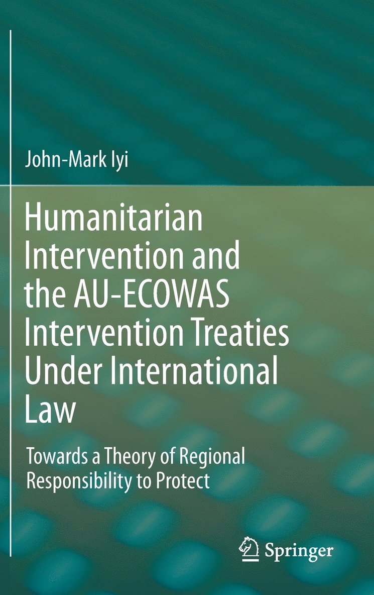 Humanitarian Intervention and the AU-ECOWAS Intervention Treaties Under International Law 1