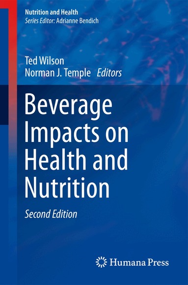 Ted Wilson, Norman J. Temple - Beverage Impacts on Health and Nutrition, Häftad