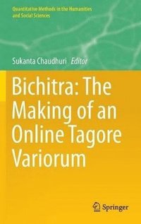 bokomslag Bichitra: The Making of an Online Tagore Variorum