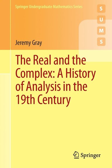 bokomslag The Real and the Complex: A History of Analysis in the 19th Century