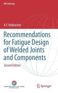 bokomslag Recommendations for Fatigue Design of Welded Joints and Components