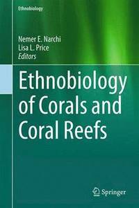 bokomslag Ethnobiology of Corals and Coral Reefs