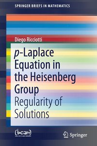 bokomslag p-Laplace Equation in the Heisenberg Group