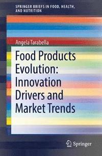 bokomslag Food Products Evolution: Innovation Drivers and Market Trends