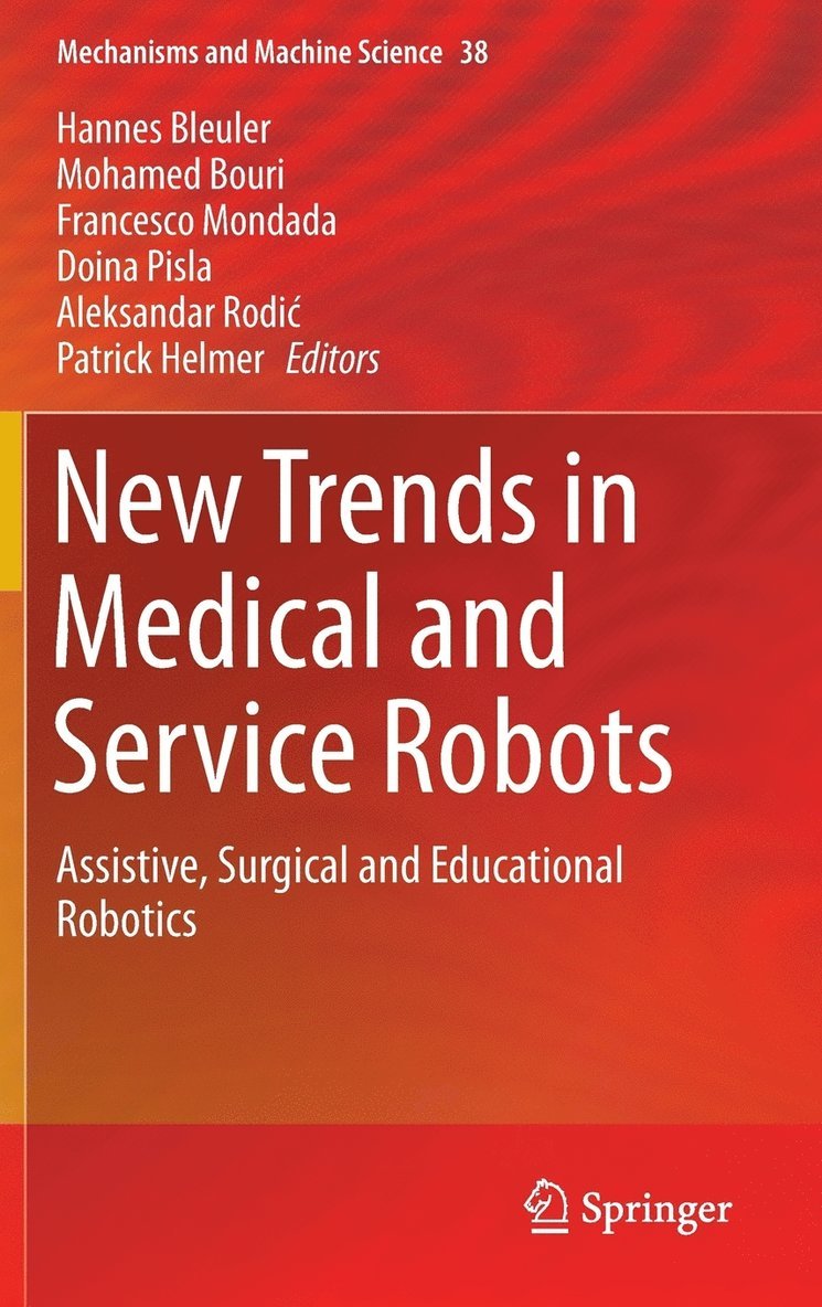 Hannes Bleuler, Mohamed Bouri, Francesco Mondada, Doina Pisla, Aleksandar Rodić, Patrick Helmer, Aleksandar Rodi¿ - New Trends in Medical and Service Robots, Inbunden