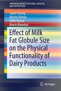 bokomslag Effect of Milk Fat Globule Size on the Physical Functionality of Dairy Products