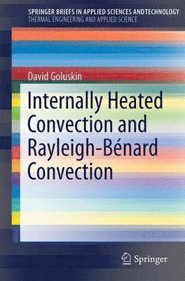 David Goluskin - Internally Heated Convection and Rayleigh-Bénard Convection, Häftad