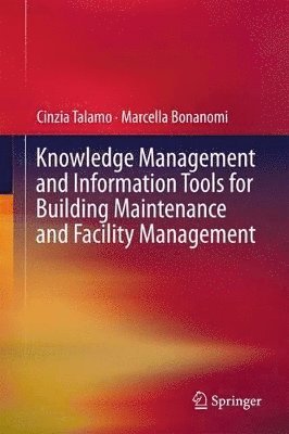 Knowledge Management and Information Tools for Building Maintenance and Facility Management 1