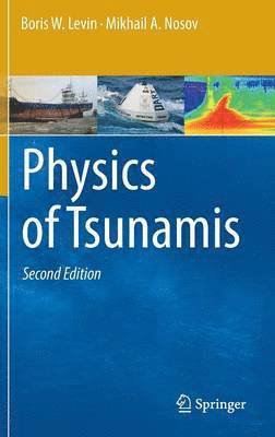 Boris W. Levin, Mikhail Nosov - Physics of Tsunamis, Inbunden