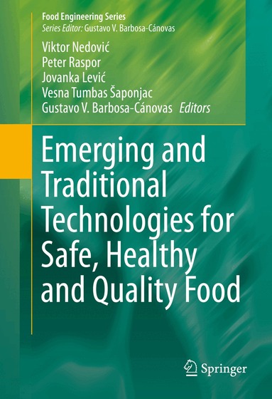 Viktor Nedović, Peter Raspor, Jovanka Lević, Vesna Tumbas Šaponjac, Gustavo V. Barbosa-Cánovas - Emerging and Traditional Technologies for Safe, Healthy and Quality Food, Inbunden