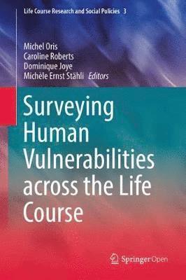 Surveying Human Vulnerabilities across the Life Course 1