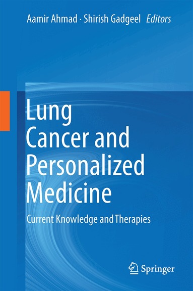 Aamir Ahmad, Shirish Gadgeel - Lung Cancer and Personalized Medicine, Inbunden