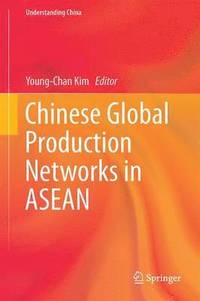bokomslag Chinese Global Production Networks in ASEAN