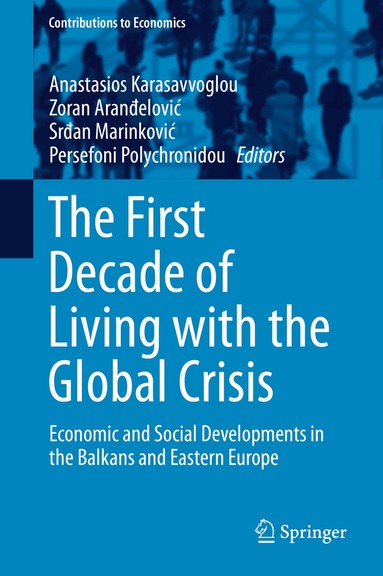 Anastasios Karasavvoglou, Zoran Aranđelović, Srđan Marinkovič, Persefoni Polychronidou - First Decade of Living with the Global Crisis, Inbunden