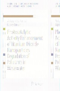 bokomslag Photocatalytic Activity Enhancement of Titanium Dioxide Nanoparticles
