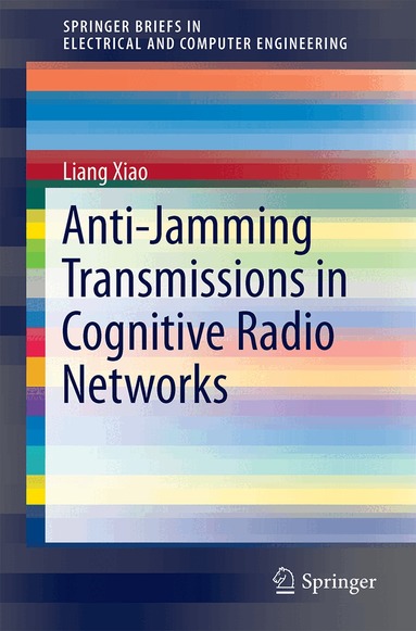 Liang Xiao - Anti-Jamming Transmissions in Cognitive Radio Networks, Häftad