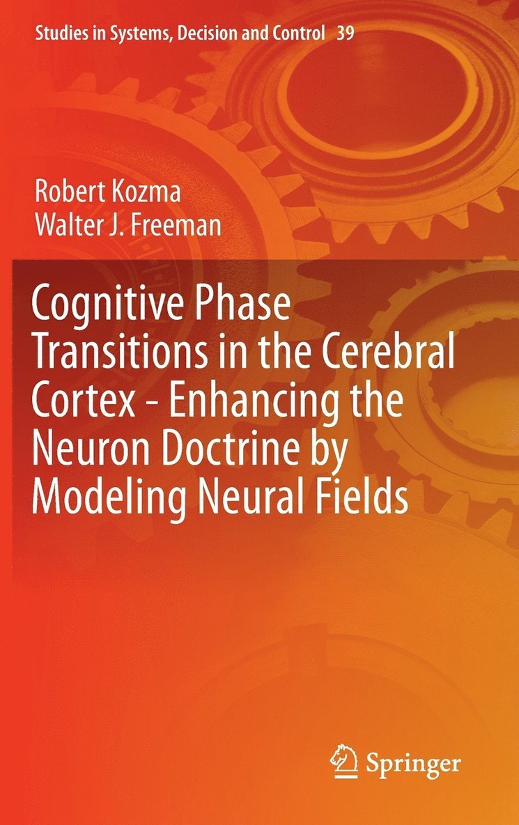 Cognitive Phase Transitions in the Cerebral Cortex - Enhancing the Neuron Doctrine by Modeling Neural Fields 1