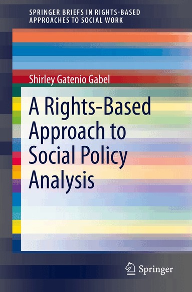 Shirley Gatenio Gabel - Rights-Based Approach to Social Policy Analysis, Häftad