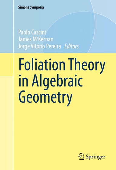 Paolo Cascini, James McKernan, Jorge Vitório Pereira - Foliation Theory in Algebraic Geometry, Inbunden
