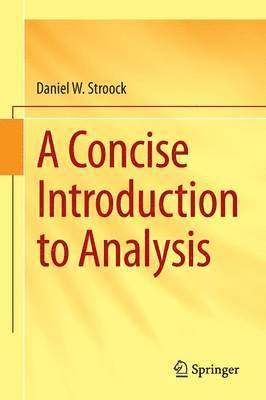 A Concise Introduction to Analysis 1