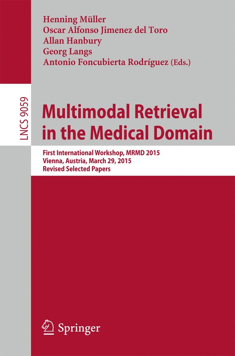 Henning Müller, Oscar Alfonso Jimenez del Toro, Allan Hanbury, Georg Langs, Antonio Foncubierta Rodriguez, Henning Muller, Oscar Alfonso Jimenez Del Toro - Multimodal Retrieval in the Medical Domain, Häftad