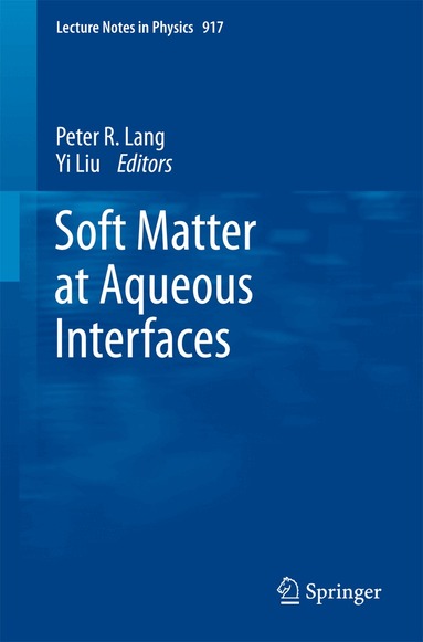 Peter Lang, Yi Liu - Soft Matter at Aqueous Interfaces, Häftad