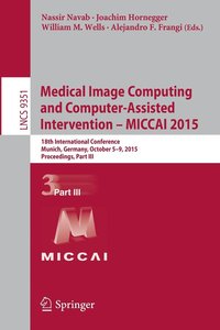 bokomslag Medical Image Computing and Computer-Assisted Intervention - MICCAI 2015