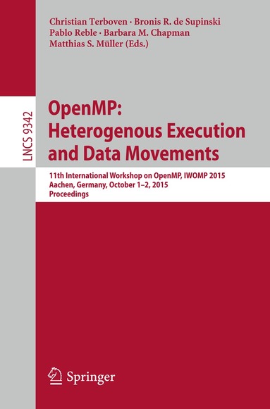 Christian Terboven, Bronis R. de Supinski, Pablo Reble, Barbara M. Chapman, Matthias S. Müller - OpenMP: Heterogenous Execution and Data Movements, Häftad