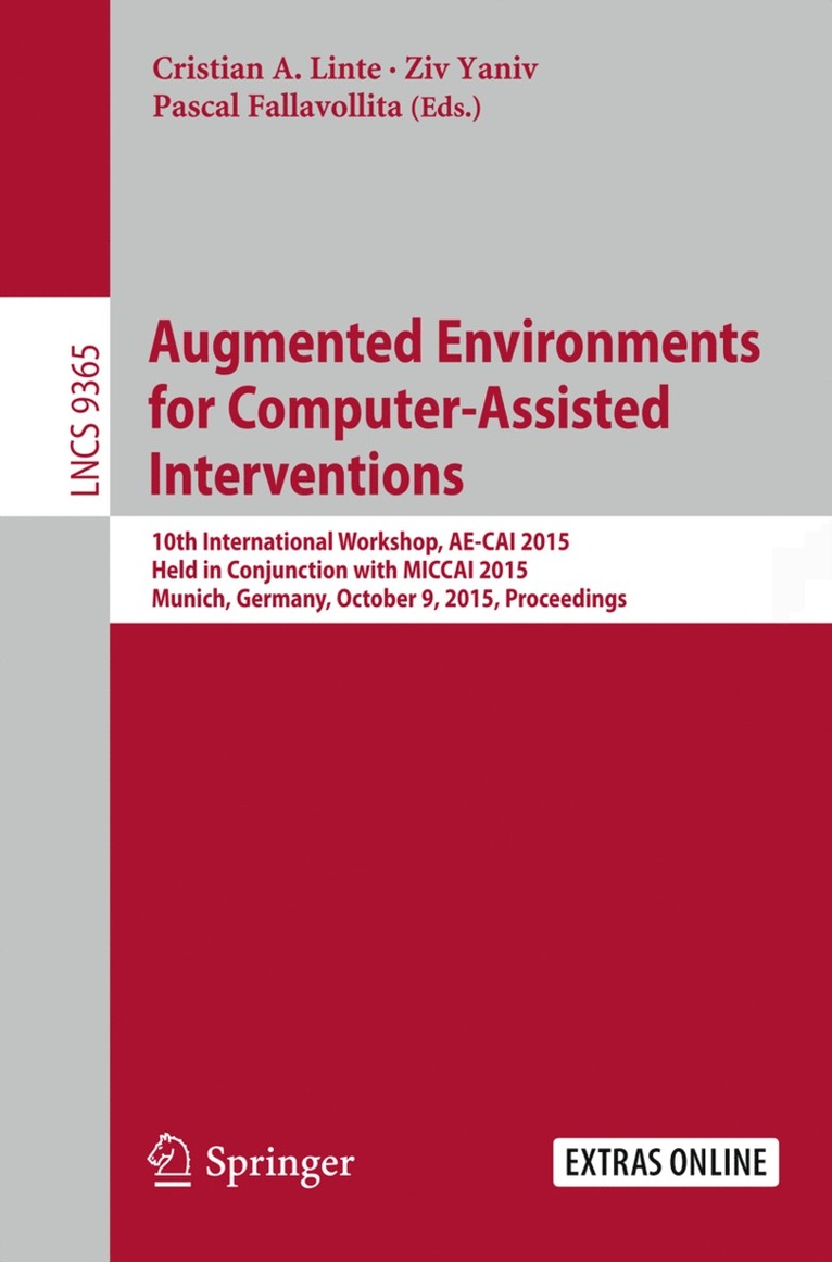 Cristian A Linte, Ziv Yaniv, Pascal Fallavollita, Cristian A. Linte - Augmented Environments for Computer-Assisted Interventions, Häftad