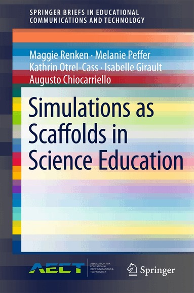 Maggie Renken, Melanie Peffer, Kathrin Otrel-Cass, Isabelle Girault, Augusto Chiocarriello - Simulations as Scaffolds in Science Education, Häftad