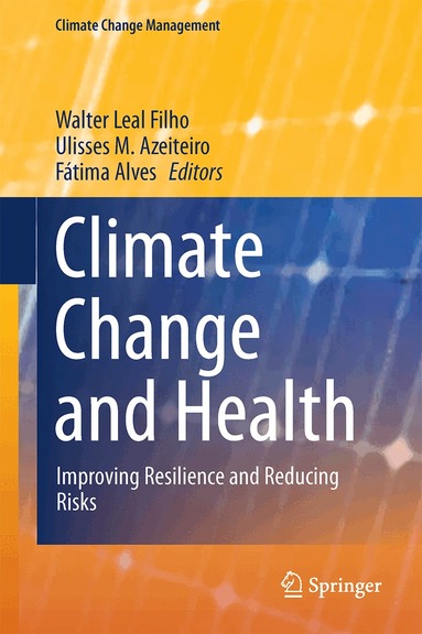 Walter Leal Filho, Ulisses M. Azeiteiro, Fátima Alves - Climate Change and Health, Inbunden