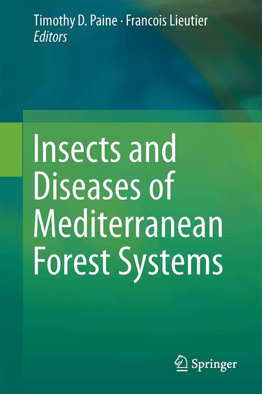 Timothy D. Paine, Francois Lieutier - Insects and Diseases of Mediterranean Forest Systems, Inbunden