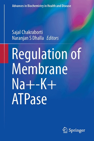 Sajal Chakraborti, Naranjan S Dhalla - Regulation of Membrane Na+-K+ ATPase, Inbunden