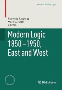 bokomslag Modern Logic 1850-1950, East and West